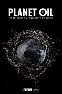 Planet Oil: The Treasure That Conquered the World - Poster
