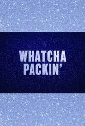 Whatcha Packin' Season 12
