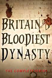 Britain's Bloodiest Dynasty Season 1