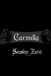 Carmilla Season Zero