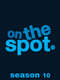 On the Spot : Season 10