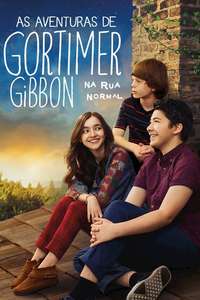 Gortimer Gibbon's Life on Normal Street - Poster