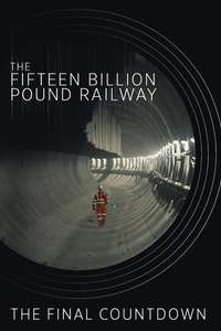 The Fifteen Billion Pound Railway - Posters
