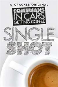 Comedians in Cars Getting Coffee: Single Shot - Poster