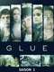 Glue : Season 1