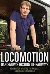 Locomotion: Dan Snow's History of Railways