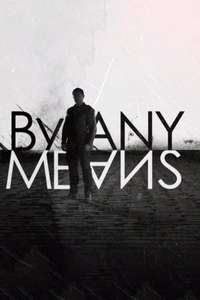 By Any Means - Poster