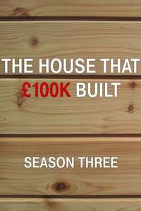 The House That £100k Built - Poster