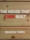 The House That £100k Built : Season 3