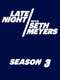 Late Night with Seth Meyers : Season 3