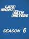 Late Night with Seth Meyers : Season 6