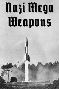Nazi Mega Weapons - Posters