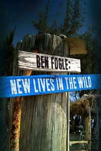 Ben Fogle: New Lives In The Wild - Posters