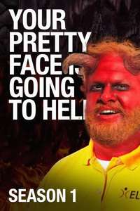 Your Pretty Face Is Going to Hell - Posters