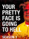 Your Pretty Face Is Going to Hell : Season 1