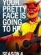 Your Pretty Face Is Going to Hell : Season 4