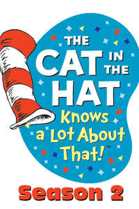 The Cat in the Hat Knows a Lot About That! - Posters