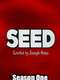 Seed : Season 1