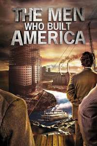 The Men Who Built America - Poster