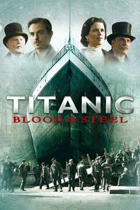 Titanic: Blood and Steel - Posters