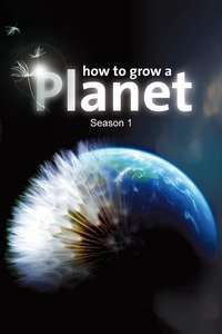 How to Grow a Planet - Poster