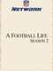 A Football Life : Season 2