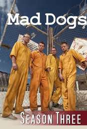 Mad Dogs Season 3