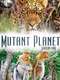 Mutant Planet : Season 2