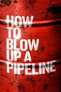 How to Blow Up a Pipeline - Poster