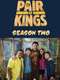 Pair of Kings : Season 2