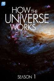 How the Universe Works Season 1