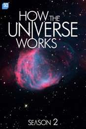 How the Universe Works Season 2