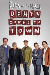 The Kids in the Hall: Death Comes to Town Death comes to town season 1