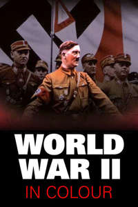 World War II In HD Colour - Posters