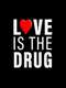 Love Is The Drug
