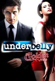 Underbelly Underbelly: The Golden Mile