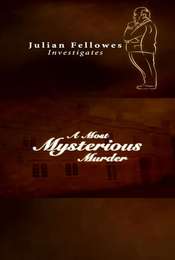 Julian Fellowes Investigates: A Most Mysterious Murder
