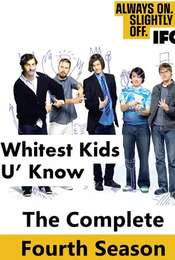 The Whitest Kids U' Know The whitest kids u know season 4