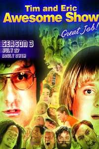 Tim and Eric Awesome Show  Great Job! - Posters