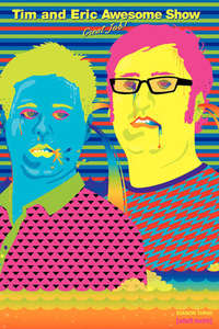 Tim and Eric Awesome Show  Great Job! - Posters
