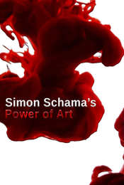 Simon Schama's Power of Art Season 1