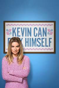 KEVIN CAN F**K HIMSELF - Posters