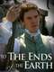 To the Ends of the Earth : Season 1