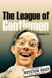 The League of Gentlemen Season 3