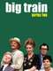 Big Train : Season 2