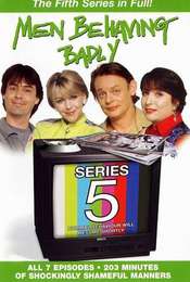 Men Behaving Badly Season 5