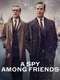 A Spy Among Friends : Season 1