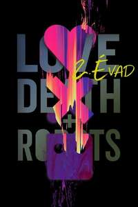 Love  Death & Robots - Posters