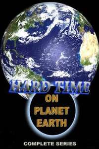 Hard Time on Planet Earth - Poster