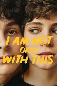 I Am Not Okay With This - Posters